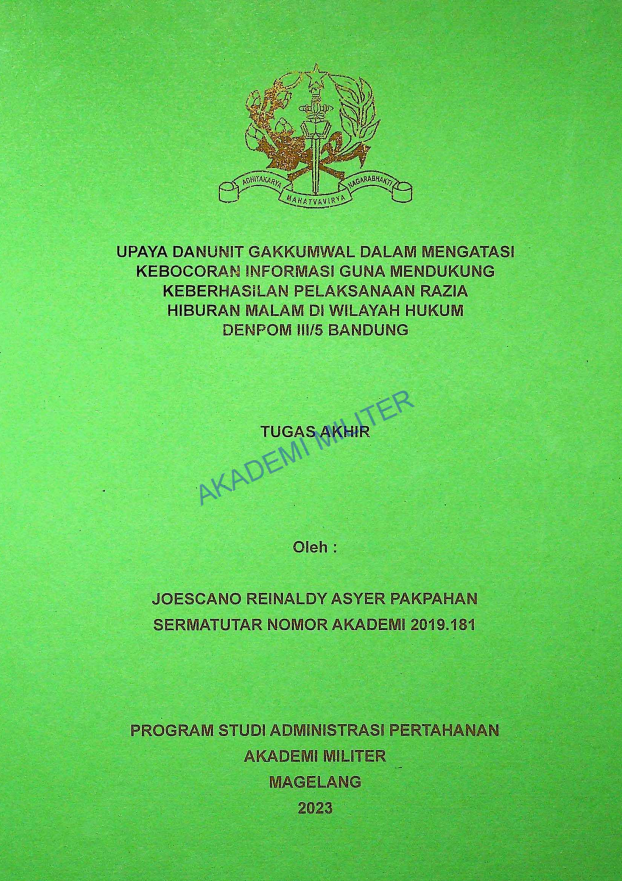UPAYA DANUNIT GAKKUMWAL DALAM MENGATASI KEBOCORAN INFORMASI GUNA MENDUKUNG KEBERHASILAN PELAKSANAAN RAZIA HIBURAN MALAM DI WILAYAH HUKUM DENPOM III/5 BANDUNG